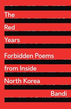 Paperback The Red Years: Forbidden Poems from Inside North Korea Book
