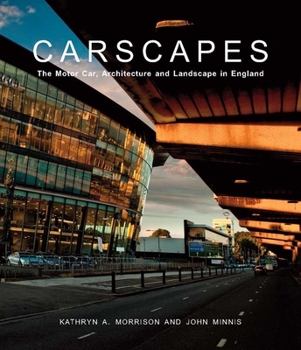 Hardcover Carscapes: The Motor Car, Architecture, and Landscape in England Book