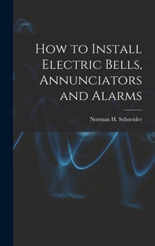 Hardcover How to Install Electric Bells, Annunciators and Alarms Book