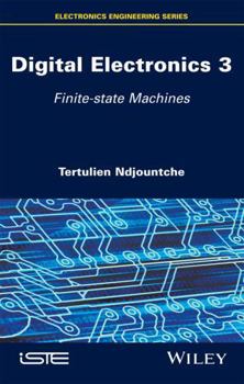 Hardcover Digital Electronics 3: Finite-State Machines Book