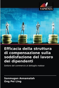 Paperback Efficacia della struttura di compensazione sulla soddisfazione del lavoro dei dipendenti [Italian] Book