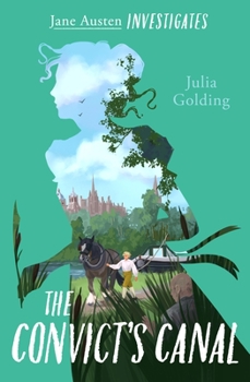 Jane Austen Investigates: The Convict's Canal - Book #3 of the Jane Austen Investigates