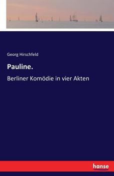 Paperback Pauline.: Berliner Komödie in vier Akten [German] Book