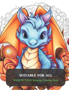 Paperback Suitable for all: DRAGON TALES Relaxing Coloring Book