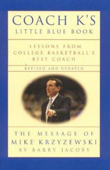Paperback Coach K's Little Blue Book: Lessons from College Basketball's Best Coach: The Message of Mike Krzyzewski Book