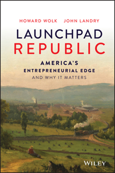 Hardcover Launchpad Republic: America's Entrepreneurial Edge and Why It Matters Book