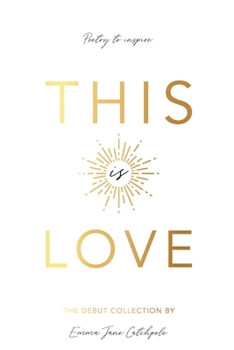 Paperback This is Love: Poetry to Inspire Book