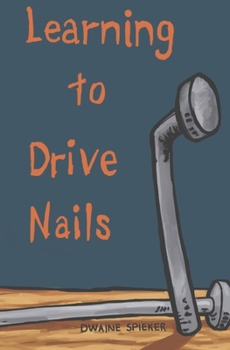 Paperback Learning to Drive Nails Book
