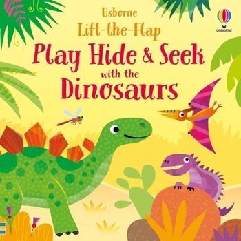 Hardcover Play Hide & Seek with the Dinosaurs Book
