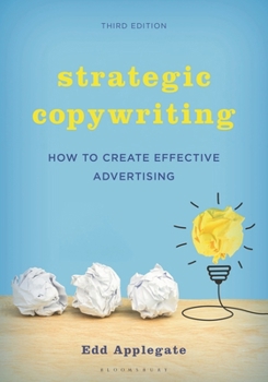 Paperback Strategic Copywriting: How to Create Effective Advertising Book