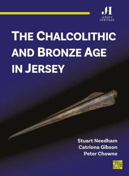 Paperback The Chalcolithic and Bronze Age in Jersey Book