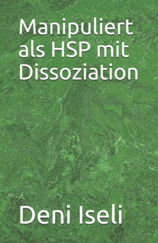 Paperback Manipuliert als HSP mit Dissoziation [German] Book