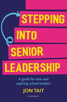 Paperback Stepping into Senior Leadership: A guide for new and aspiring school leaders Book