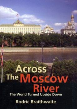 Hardcover Across the Moscow River: The World Turned Upside Down Book