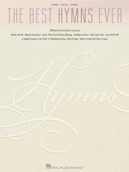 Paperback The Best Hymns Ever: 118 Beloved Favorites Book