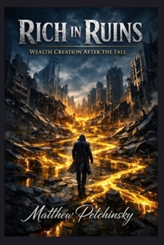 Paperback Rich in Ruins: Wealth Creation After the Fall Book