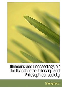 Paperback Memoirs and Proceedings of the Manchester Literary and Philosophical Society Book