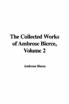 Hardcover The Collected Works of Ambrose Bierce, Volume 2 Book