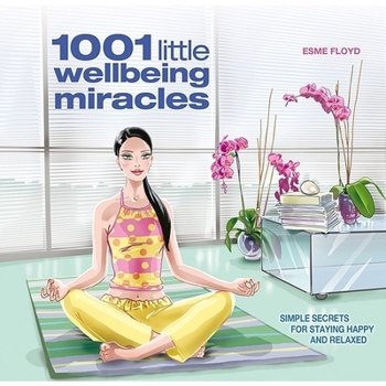 Mass Market Paperback 1001 Little Wellbeing Miracles: Simple Secrets for Staying Happy and Relaxed Book