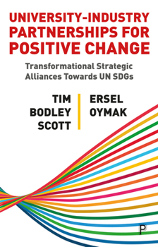 Paperback University-Industry Partnerships for Positive Change: Transformational Strategic Alliances Towards Un Sdgs Book