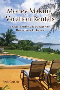 Paperback Money Making Vacation Rentals: Market and Manage your VR for Maximum Income Book