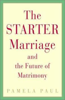 Hardcover The Starter Marriage and the Future of Matrimony Book