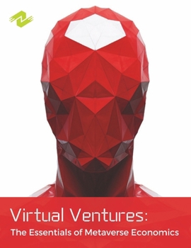 Paperback Virtual Ventures: The Essentials of Metaverse Economics: A Brief Overview Book