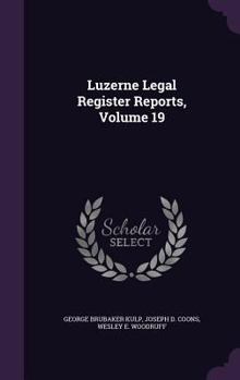 Hardcover Luzerne Legal Register Reports, Volume 19 Book