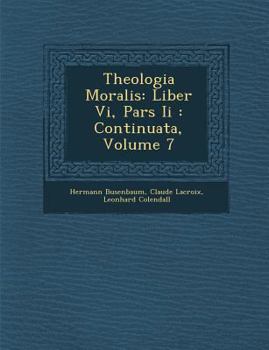 Paperback Theologia Moralis: Liber VI, Pars II: Continuata, Volume 7 [Latin] Book