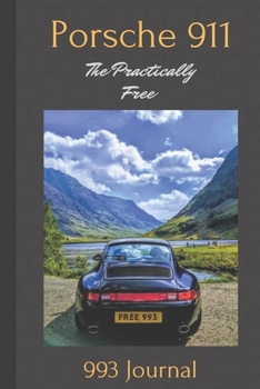 Paperback Porsche 911: The Practically Free Journal: The Definitive Porsche 993 Record Log Book. Track Your Service, Maintenance, Repairs, Mi Book