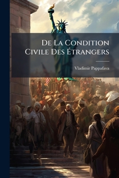 Paperback De La Condition Civile Des Étrangers: Essai Historique Et Juridique... [French] Book
