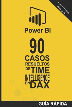 Paperback 90 Casos Resueltos de Time Intelligence en DAX: POWER BI Inteligencia de Negocio [Spanish] Book