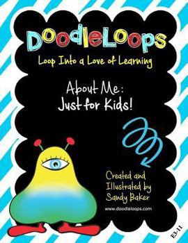 Paperback DoodleLoops About Me: Just for Kids!: Loop Into a Love of Learning (Book 4.1) Book