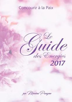 Paperback Le Guide des Energies 2017: Concourir à la Paix [French] Book
