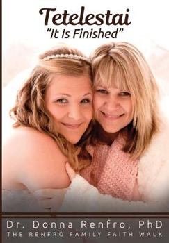 Paperback Tetelestai: The Renfro Family Faith Walk Book