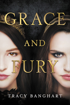 Grace and Fury - Book #1 of the Grace and Fury