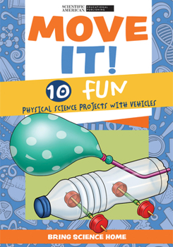 Paperback Move It!: 10 Fun Physical Science Projects with Vehicles Book