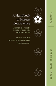 Hardcover A Handbook of Korean Zen Practice: A Mirror on the S&#335;n School of Buddhism (S&#335;n'ga Kwigam) Book