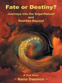 Paperback Fate or Destiny?: Journeys Into the Supernatural and Realities Beyond Book