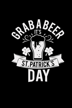 Paperback Grab a beer it's St. Patrick's Day: 6x9 St. Patrick's Day - lined - ruled paper - notebook - notes Book