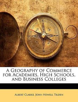 Paperback A Geography of Commerce for Academies, High Schools, and Business Colleges Book