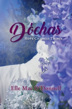 Dóchas: Hope Changes Things