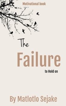 The Failure to Hold On