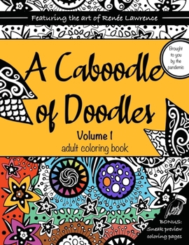 Paperback A Caboodle of Doodles, Volume 1: An adult coloring book featuring original doodles, patterns, floral designs and symmetry explorations Book