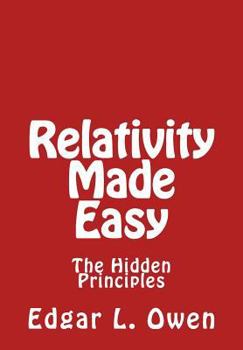 Paperback Relativity Made Easy: The Hidden Principles Book