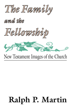 The family and the fellowship: New Testament images of the church