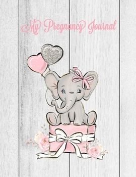 My Pregnancy Journal: A Keepsake Book With Prompts You Can Record Your Pregnancy Memories, Perfect Gift For Special Mom Expecting A Baby