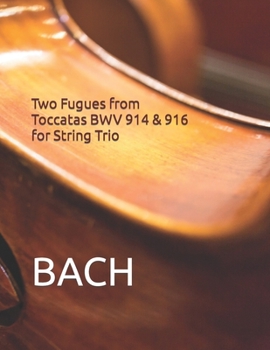 Paperback Two Fugues from Toccatas BWV 914 & 916 for String Trio Book