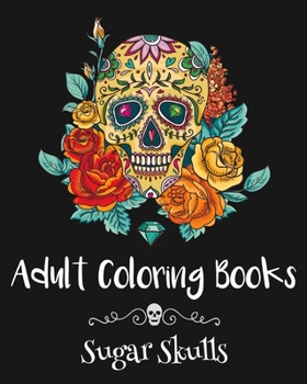 Paperback Adult Coloring Books: Sugar Skulls Book