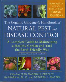 Hardcover Organic Gardener's Handbook of Natural Pest and Disease Control : A Complete Guide to Maintaining a Healthy Garden and Yard the Earth-Friendly Way Book